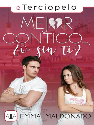 cover image of Mejor contigo... ¿o sin ti?